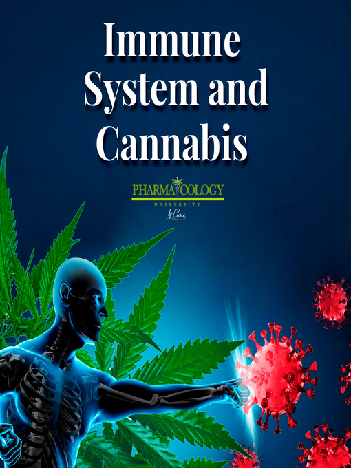 Title details for Immune system and cannabis by Pharmacology University - Available